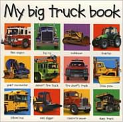 My Big Truck Book Roger Priddy